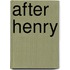 After Henry