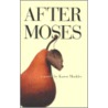 After Moses by Karen Mockler