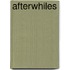 Afterwhiles