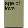 Age of Love door Miriam T. Timpledon