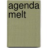 Agenda Melt by Kenward Elmslie