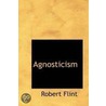 Agnosticism door Robert Flint