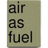 Air As Fuel