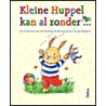 Kleine Huppel kan al zonder ... by Aline De Pétigny
