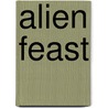 Alien Feast by Michael Simmons