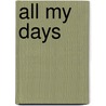 All My Days door Richard P. Johnson