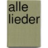 Alle Lieder