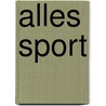Alles Sport door Reinhard P. Gruber