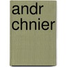 Andr Chnier door Emile Faguet