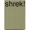 Shrek! door W. Steig