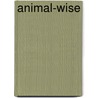 Animal-Wise door Ted Andrews