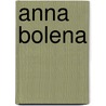 Anna Bolena door Gaetano Donizetti