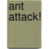 Ant Attack! door Anne James