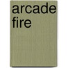 Arcade Fire door Paul Laverty