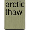 Arctic Thaw door Peter Lourie