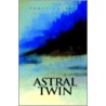 Astral Twin door Tonja Koeppel