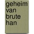 Geheim van brute Han