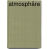Atmosphäre door Elisabeth Blum