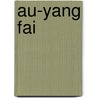 Au-Yang Fai door Wong Yun Sang