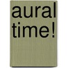 Aural Time! door Onbekend
