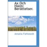 Ax Och Halm by Amalia Fahlstedt