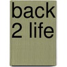 Back 2 Life door Greg L. Johnson