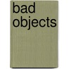 Bad Objects door Naomi Schor