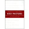 Bad Pastors door Anson D. Shupe