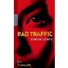 Bad Traffic door Simon Lewis