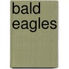 Bald Eagles door Trace Taylor