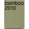 Bamboo 2010 by Unknown