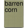 Barren Corn door Georgette Heyer