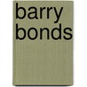 Barry Bonds by Jeff Savage