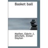 Basket Ball door Mather Edwin J