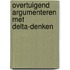 Overtuigend argumenteren met Delta-denken