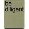 Be Diligent by Dr Warren W. Wiersbe