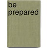 Be Prepared by Anthony Westson Dimock