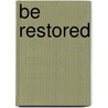 Be Restored by Warren W. Wiersbe