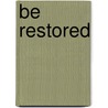 Be Restored door Warren W. Wiersbe