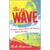 Be the Wave by Rob Hensser