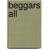 Beggars All by Lily Dougall
