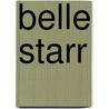 Belle Starr door Glenda Riley