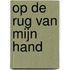Op de rug van mijn hand