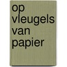 Op vleugels van papier