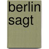 Berlin Sagt door Christoph Mangler