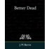 Better Dead
