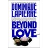 Beyond Love by Dominique Lapierre