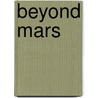 Beyond Mars door Shaun F. Messick