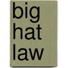 Big Hat Law door Michael K. Lindsey