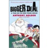Bigger Deal door Anthony Holden